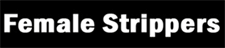 Female Strippers